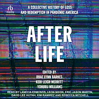 After Life: A Collective History of Loss and Redemption Pandemic America