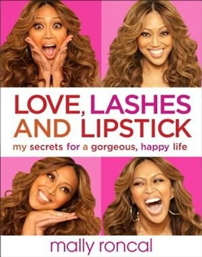 Love, Lashes, And Lipstick: My Secrets For A Gorgeous, Happy Life