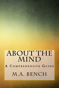 About The Mind: A Comprehensive Guide