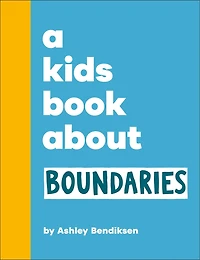 A Kids Book About Boundaries