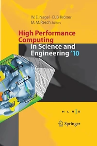 High Performance Computing Science and Engineering '10: Transactions of the Center, Stuttgart (HLRS) 2010