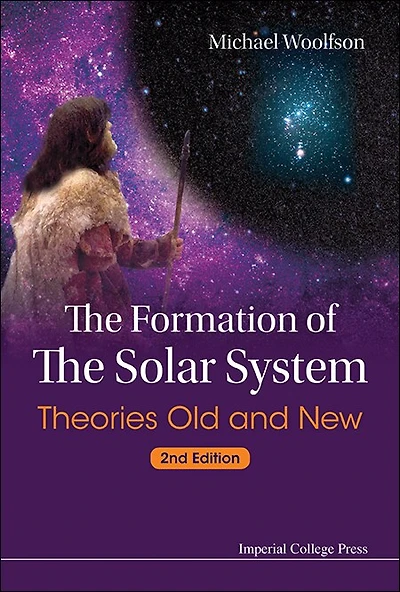 Formation Of The Solar System, The: Theories Old And New ()