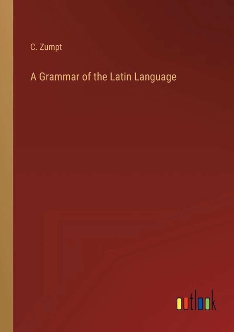 A Grammar of the Latin Language