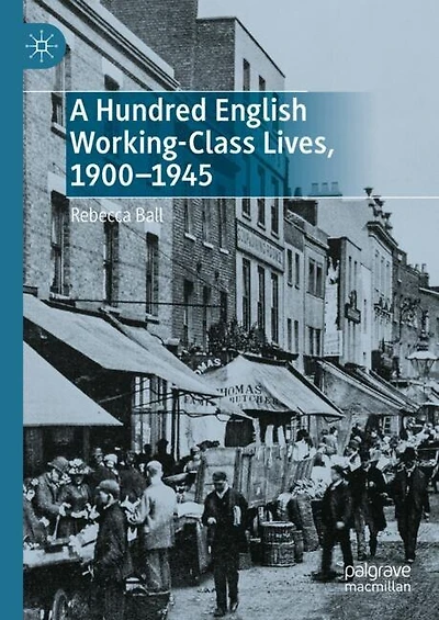 A Hundred English Working-Class Lives