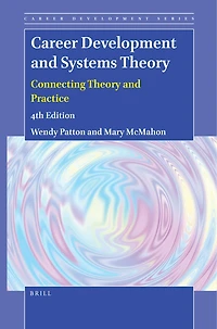 Career Development and Systems Theory: Connecting Theory Practice (4th Edition)
