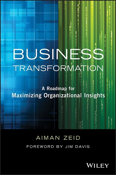 Business Transformation: A Roadmap for Maximizing Organizational Insights