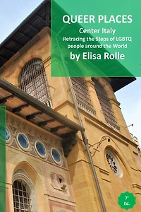 Queer Places: Italy (Lazio, Umbria, Sardegna, Toscana): Retracing the steps of LGBTQ people around the world
