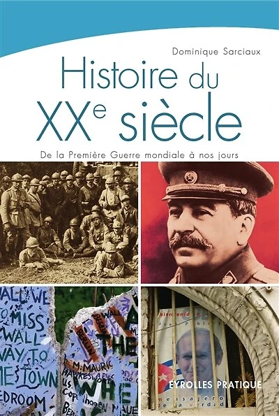 Histoire du XXe siècle: de la Première Guerre mondiale à nos jours