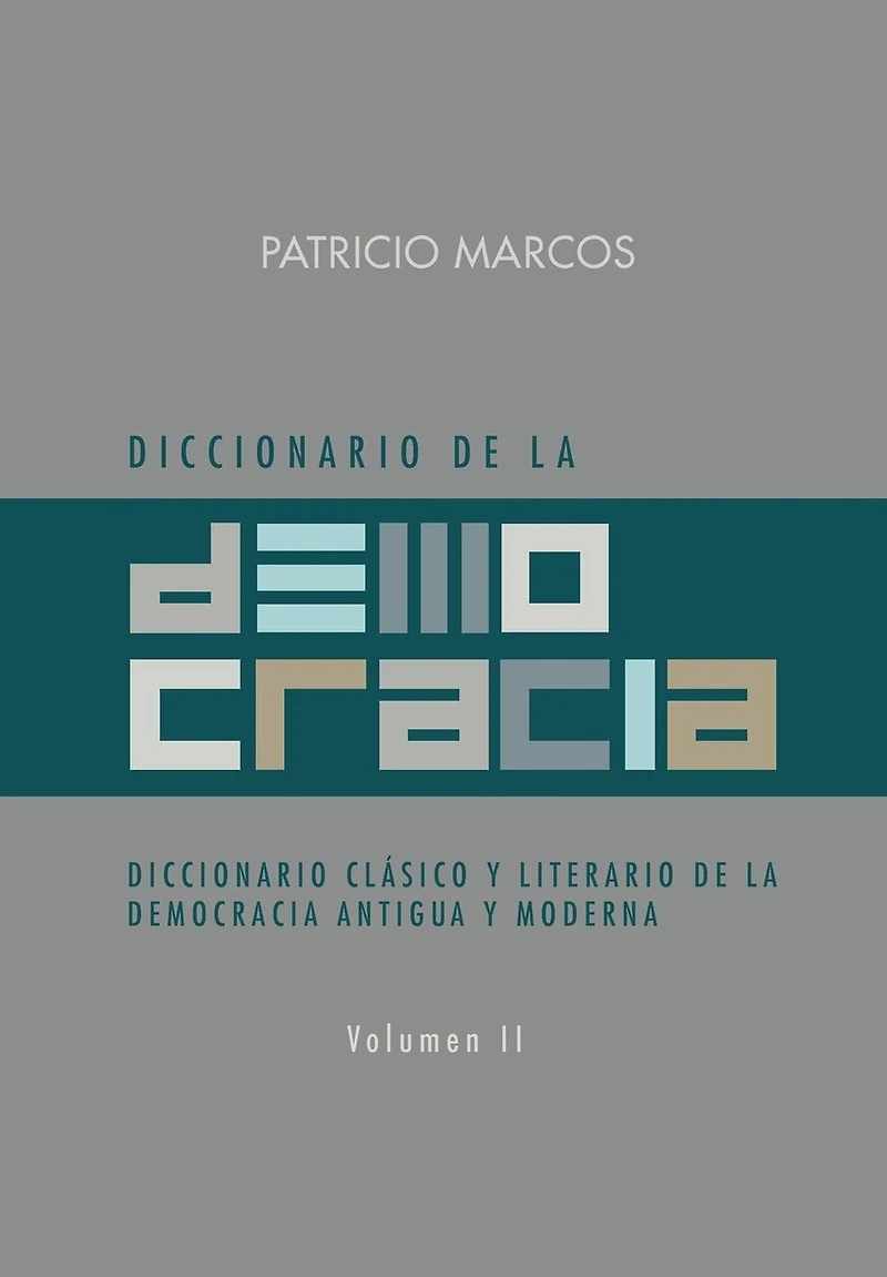 Diccionario de La Democracia: Clasico y Literario Democracia Antigua Moderna