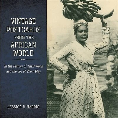 Vintage Postcards from the African World: Dignity of Their Work and Joy Play