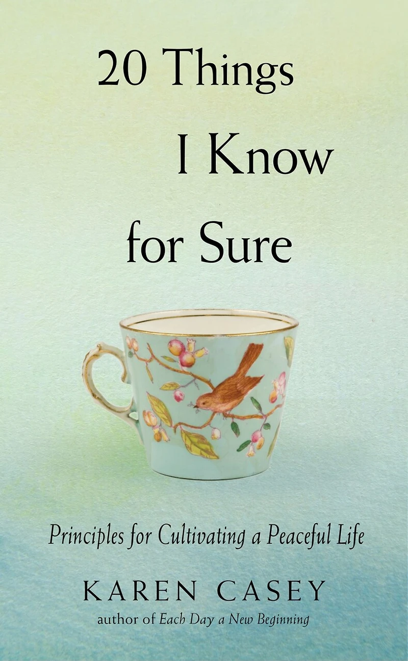 20 Things I Know for Sure: Principles Cultivating a Peaceful Life (Meditation Fans of Let Go Now)