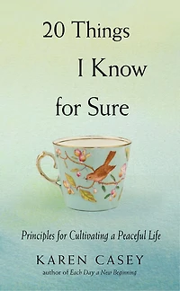 20 Things I Know for Sure: Principles Cultivating a Peaceful Life (Meditation Fans of Let Go Now)