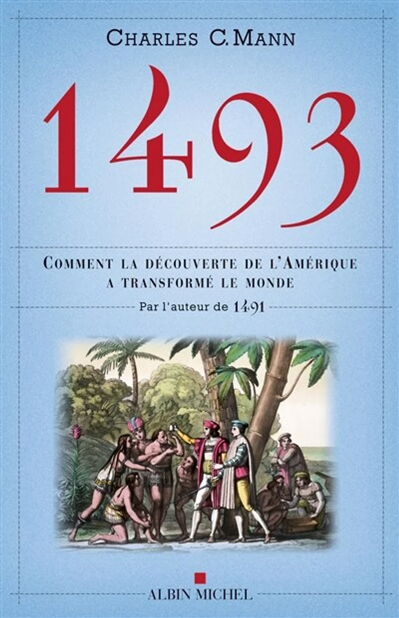 1493: comment la découverte de l'Amérique a transformé le monde