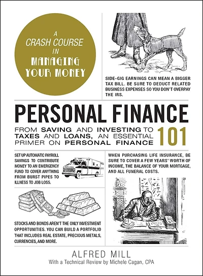 Personal Finance 101: From Saving And Investing To Taxes Loans, An Essential Primer On
