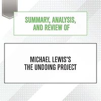 Summary, Analysis, and Review of Michael Lewis's The Undoing Project