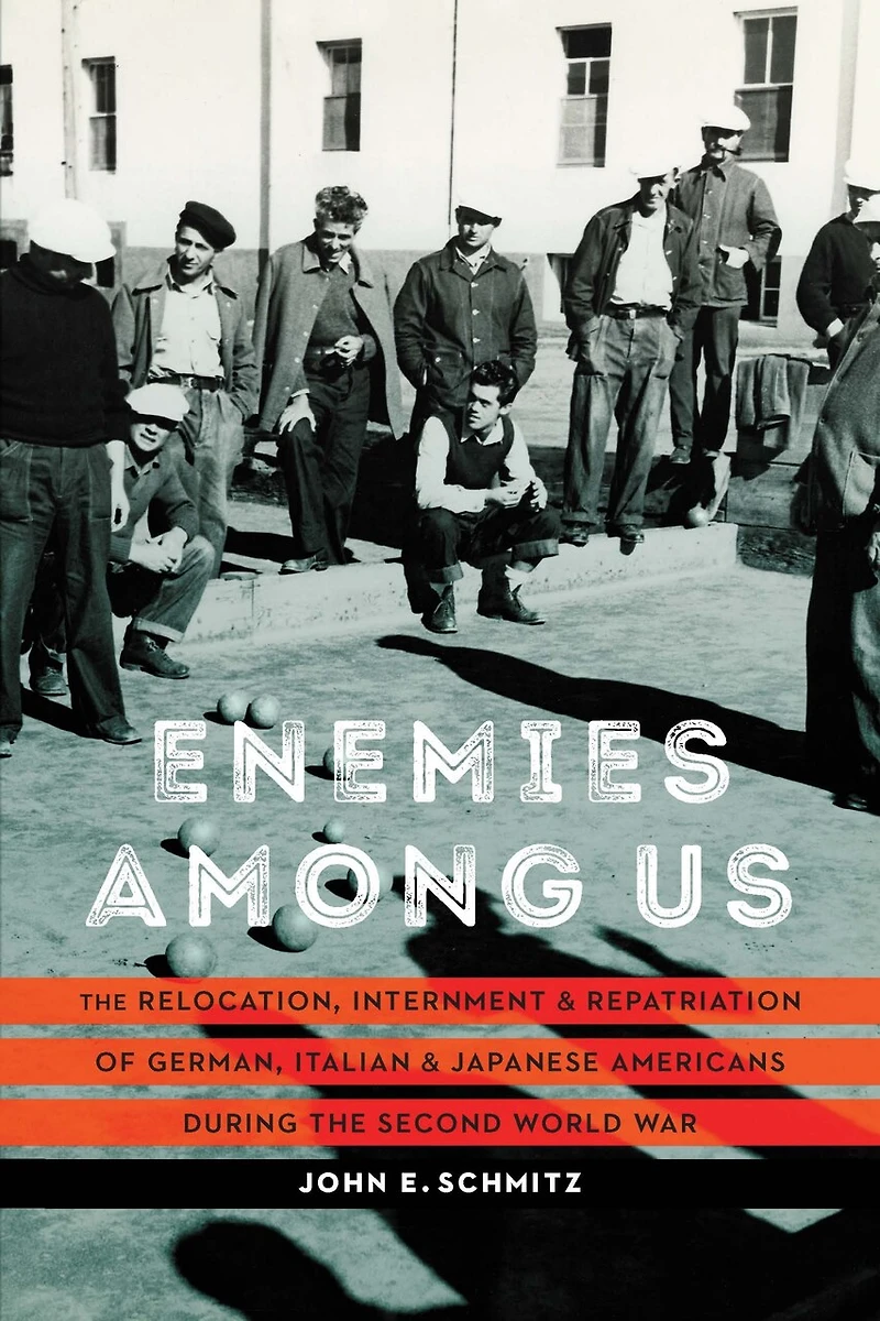 Enemies among Us: the Relocation, Internment, and Repatriation of German, Italian, Japanese Americans during Second World War