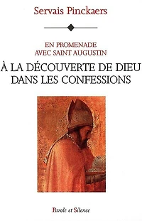 En promenade avec saint Augustin : à la découverte de Dieu dans les Confessions: à la découverte de Dieu dans les Confessions