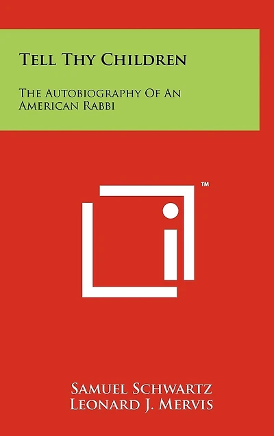 Tell Thy Children: The Autobiography Of An American Rabbi