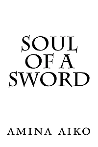 soul of a sword: soul of a sword: revised edition