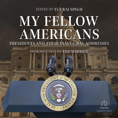 My Fellow Americans: Presidents and Their Inaugural Addresses