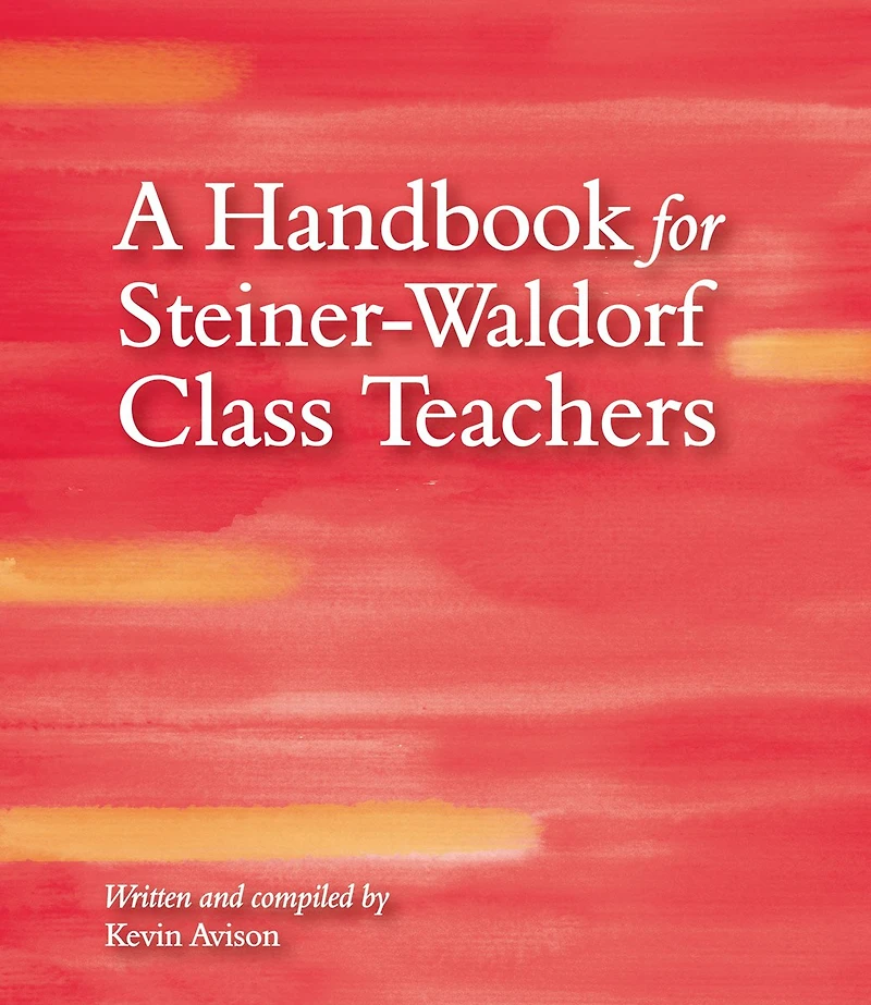 A Handbook For Steiner-waldorf Class Teachers