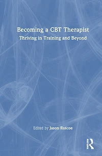 Becoming a CBT Therapist: Thriving Training and Beyond