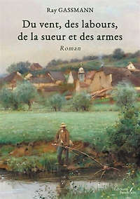 Du vent, des labours, de la sueur et armes
