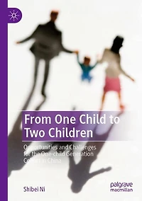 From One Child to Two Children: Opportunities and Challenges for the One-child Generation Cohort in China