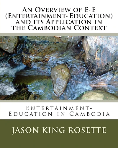 An Overview of E-E (Entertainment-Education) and its Application in the Cambodian Context