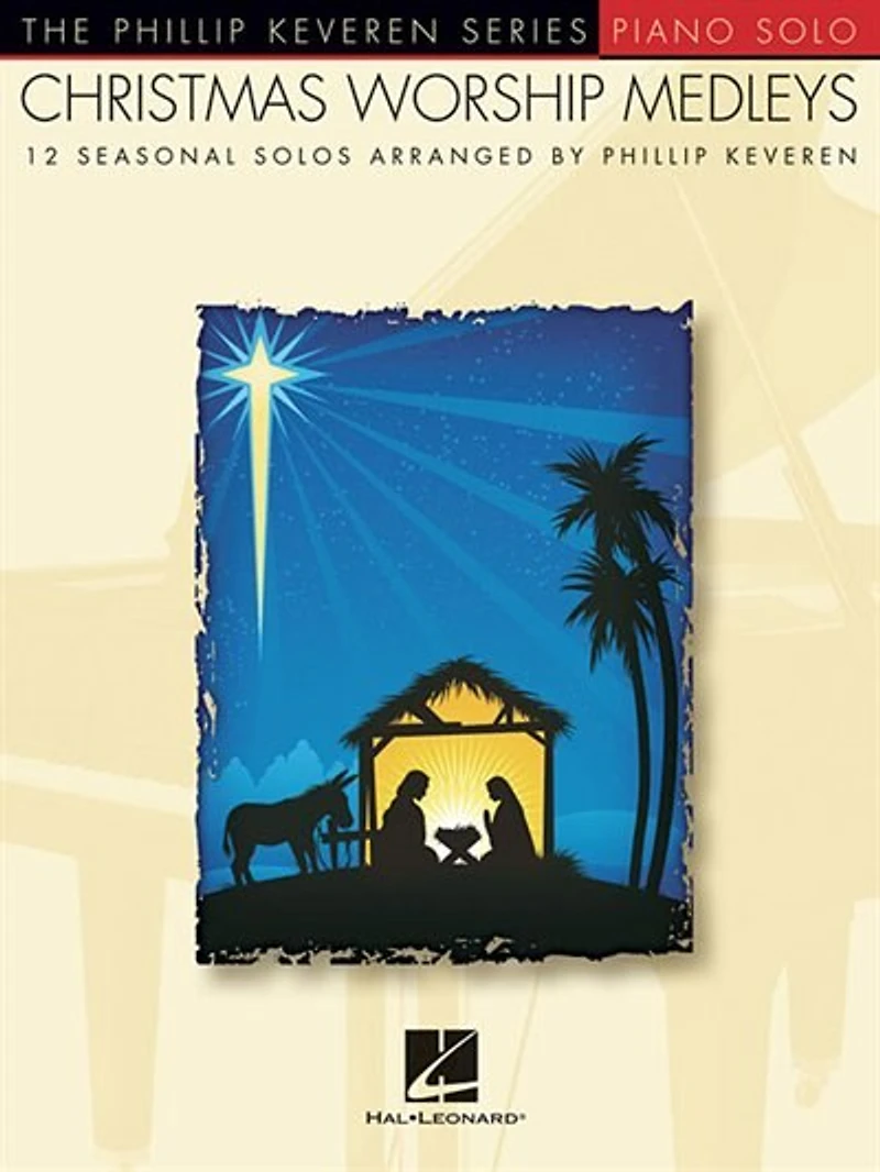 Christmas Worship Medleys: arr. Phillip Keveren The Phillip Keveren Series Piano Solo