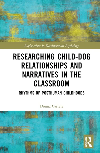 Researching Child-Dog Relationships and Narratives the Classroom: Rhythms of Posthuman Childhoods