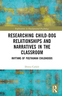 Researching Child-Dog Relationships and Narratives the Classroom: Rhythms of Posthuman Childhoods