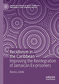 Recidivism In The Caribbean: Improving The Reintegration Of Jamaican Ex-prisoners