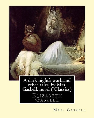 A dark night's work: and other tales, by Mrs. Gaskell, novel (Penguin Classics): Elizabeth Gaskell
