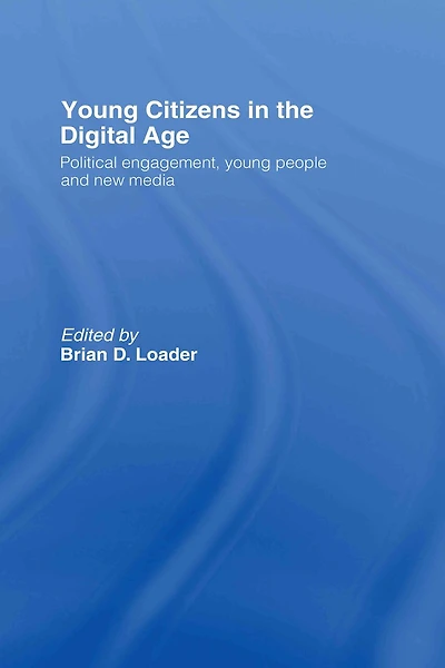 Young Citizens the Digital Age: Political Engagement, People And New Media