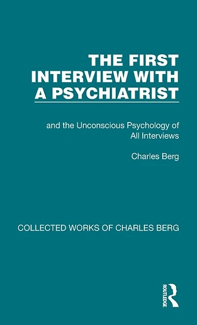 the First Interview with a Psychiatrist: and Unconscious Psychology of All Interviews