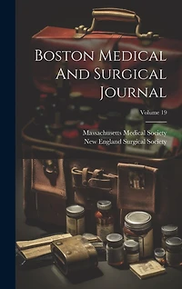 Boston Medical And Surgical Journal; Volume 19