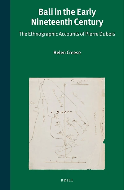 Bali in the Early Nineteenth Century: The Ethnographic Accounts of Pierre Dubois