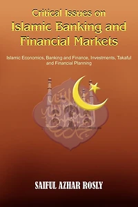 Critical Issues on Islamic Banking and Financial Markets: Economics, Finance, Investments, Takaful Planning