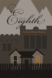 Noir on Eighth: An East Village Mystery