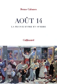 Août 14: la France entre en guerre