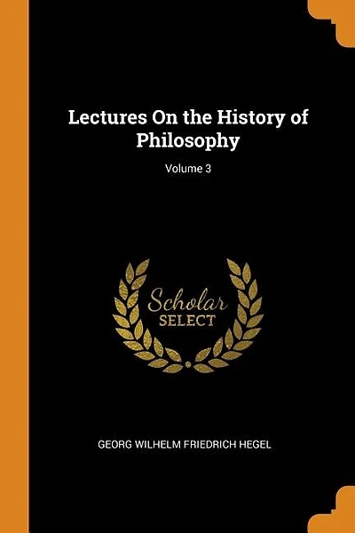 Lectures On the History of Philosophy; Volume 3