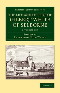 The Life And Letters Of Gilbert White Of Selborne 2 Volume Set