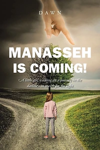 Manasseh Is Coming!: a little girl walking on journey the darkness search for light