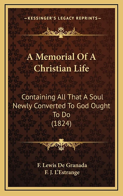 A Memorial Of A Christian Life: Containing All That A Soul Newly Converted To God Ought To Do (1824)