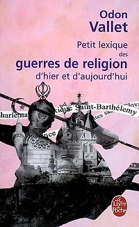 Petit lexique des guerres de religion d'hier et d'aujourd'hui