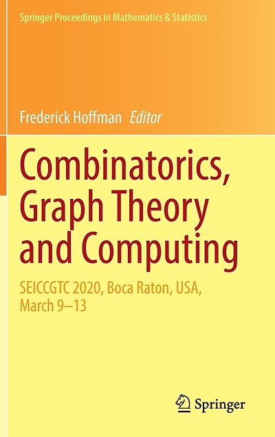 Combinatorics, Graph Theory and Computing: SEICCGTC 2020, Boca Raton, USA