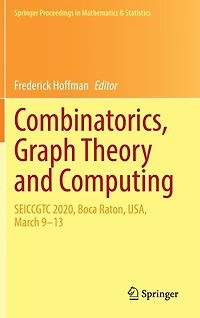 Combinatorics, Graph Theory and Computing: SEICCGTC 2020, Boca Raton, USA