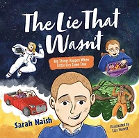 The Lie That Wasn't: Big Things Happen When Little Lies Come True…