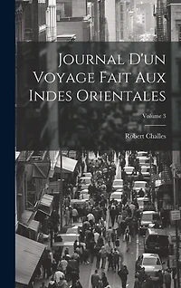 Journal D'un Voyage Fait Aux Indes Orientales; Volume 3
